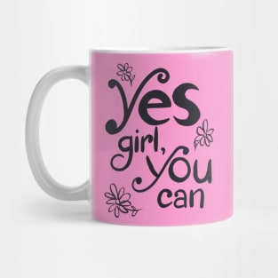 Yes Girl, You Can! Mug